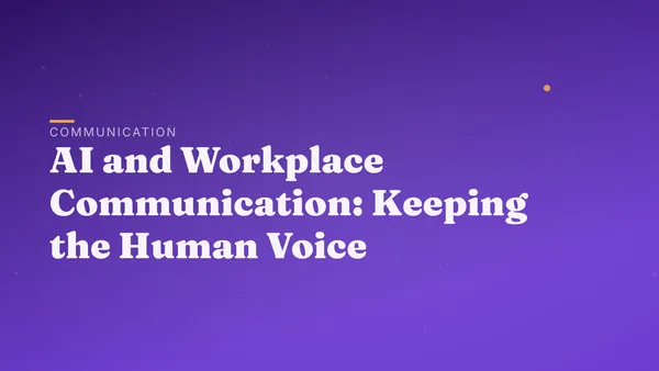 AI and Workplace Communication: Keeping the Human Voice