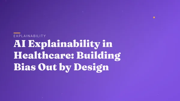 AI Explainability in Healthcare: Building Bias Out by Design