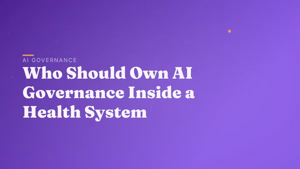 Who Should Own AI Governance Inside a Health System