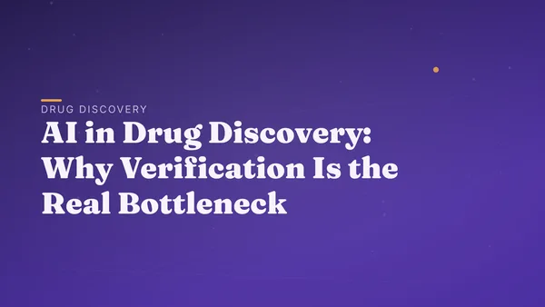 AI in Drug Discovery: Why Verification Is the Real Bottleneck