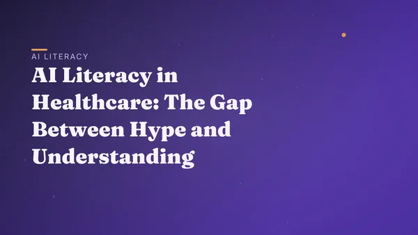 AI Literacy in Healthcare: The Gap Between Hype and Understanding