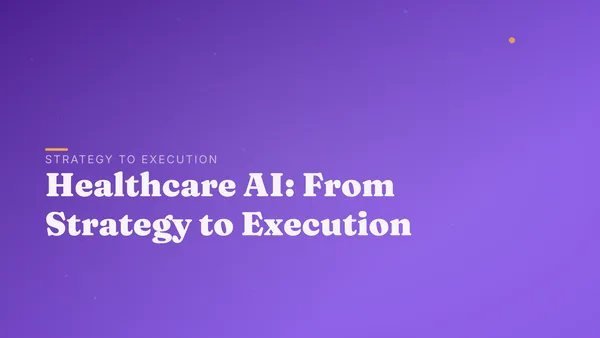 Healthcare AI: From Strategy to Execution