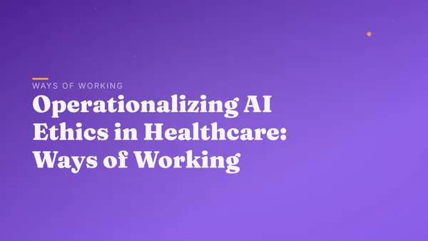 Operationalizing AI Ethics in Healthcare: Ways of Working
