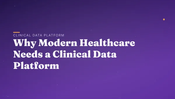 Why Modern Healthcare Needs a Clinical Data Platform
