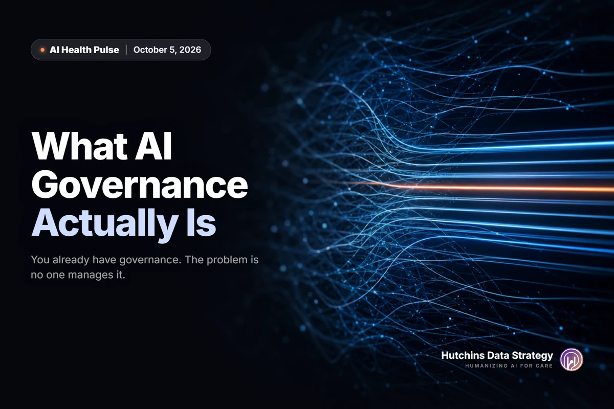 What AI Governance Actually Is — The AI Health Pulse