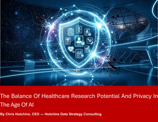 The Balance Of Healthcare Research Potential And Privacy In The Age Of AI — Cyber Defense Magazine