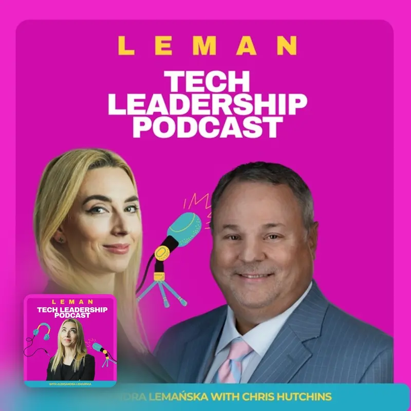 Transforming Health Industry with Technology w/ Chris Hutchins — Leman Tech Leadership Podcast