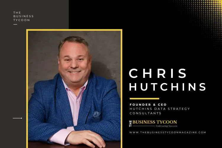 Chris Hutchins: Redefining Healthcare Data Strategy with Ethics, Innovation, and Human-Centered AI — The Business Tycoon Magazine