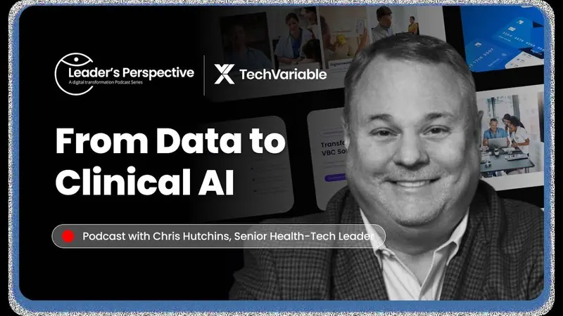 From Data to Clinical AI — The Healthcare Leader's Perspective